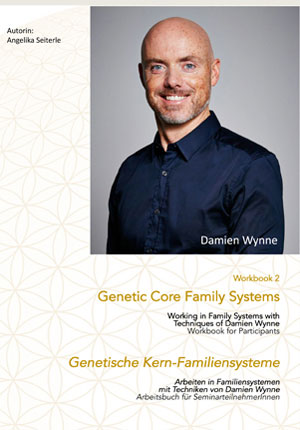 Genetische Kern-Familiensysteme, Arbeiten in Familiensystemen mit Techniken von Damien Wynne, Arbeitsbuch (nicht nur) für SeminarteilnehmerInnen auf deutsch und englisch, Autorin: Angelika Seiterle